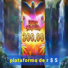 plataforma de r $ 5